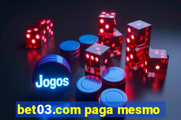 bet03.com paga mesmo